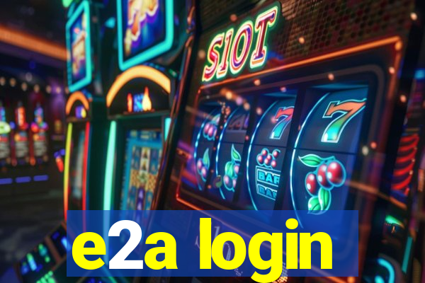 e2a login